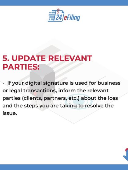 If your DSC is used for business or legal transactions, it's important to inform all relevant parties, such as clients and partners, about the loss and the steps you are taking to resolve it.