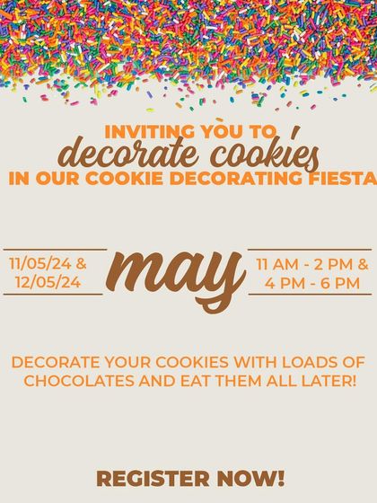This poster for our 'Cookie Decorating Fiesta' in May promises a fun time decorating cookies with lots of chocolates and sprinkles.