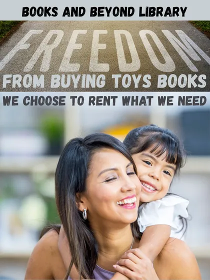 Experience freedom from buying. By choosing to rent the toys and books you need, you save money, reduce clutter, and provide your child with a richer variety of play and learning experiences.