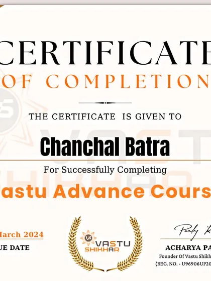 My commitment to you is backed by certified expertise. I am proud to have completed the Vastu Advance Course, ensuring that the guidance I provide is both authentic and effective. This certification reflects my dedication to mastering this ancient science for your benefit.