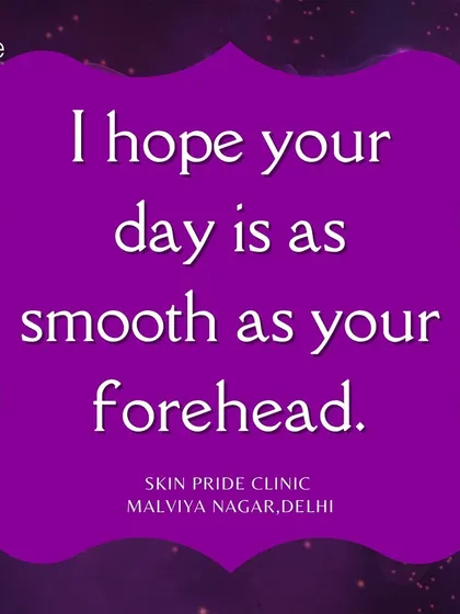A little skincare humor to brighten your day. My goal is to help your day feel as smooth as your forehead after a visit to my clinic.