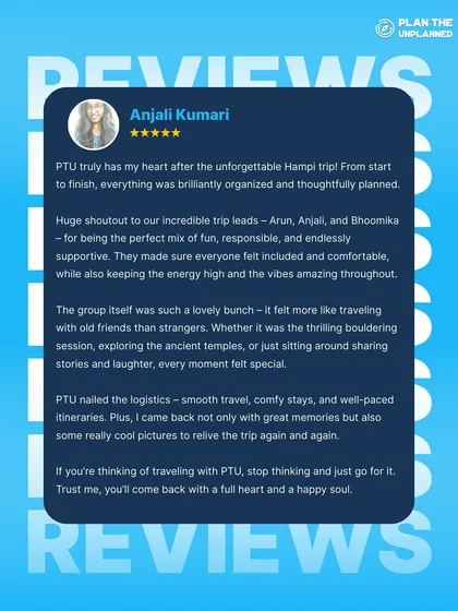 Don't just take our word for it. Anjali's heartfelt review captures everything we strive for: amazing trek leads, seamless logistics, and a group vibe that feels like traveling with old friends.