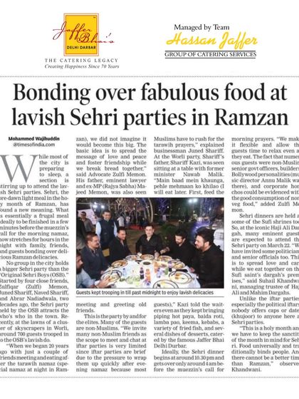We are proud to be featured in the Times of India for "Bonding over fabulous food at lavish Sehri parties in Ramzan," a testament to our legacy in festive catering.