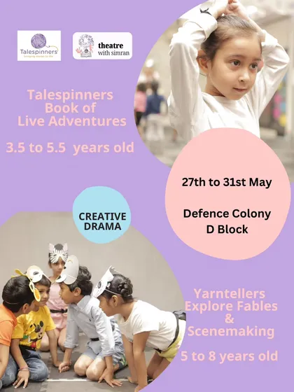 Details for our summer workshops in Defence Colony, including "Book of Live Adventures" for 3.5 to 5.5 year olds.