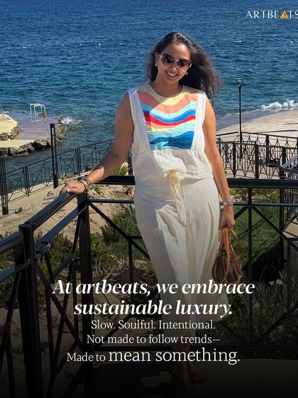 At Artbeats, we embrace sustainable luxury. Slow, soulful, and intentional. Our pieces are not made to follow trends; they are made to mean something.