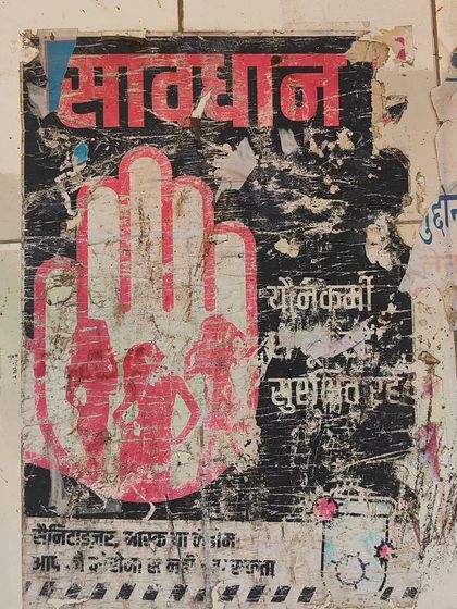 The streets often carry messages of stigma, like this poster telling people to "Stay away from Sex workers." In response, we walked these same streets, armed with cameras, to reclaim them as safe spaces.