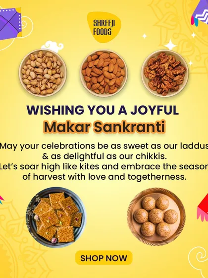This poster wishes everyone a joyful Makar Sankranti with a display of my festive specials. You can see bowls of dry fruits, Peanut Chikki, and Til Ladoos, all essential for the harvest festival.
