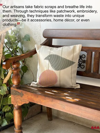 Our artisans take fabric scraps and breathe new life into them. Using techniques like patchwork and appliqué, they transform waste into unique home decor, like this charming bird motif cushion cover, that adds warmth to any space.
