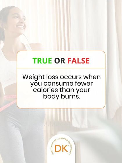 True or False? "Weight loss occurs when you consume fewer calories than your body burns." The answer is True. It's about creating a calorie deficit.