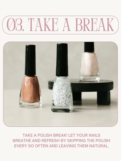 Sometimes, your nails need a break. This image advises taking a polish-free break occasionally to let your nails breathe and stay strong, a tip I often share with my clients.