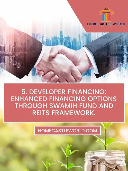 Enhanced financing options for developers through the SWAMIH fund and REITs framework ensure that more quality projects are completed on time, reducing investment risk for buyers.