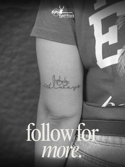 A simple yet meaningful "Always" tattoo with two coffee cups, representing a cherished bond for our client Supriya.