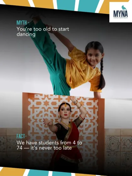 We're here to bust a few myths. Think you're too old to start dancing? We have students from 4 to 74. At Myna, we believe the stage has space for everyone, because performing arts is about discovering your own way to shine.