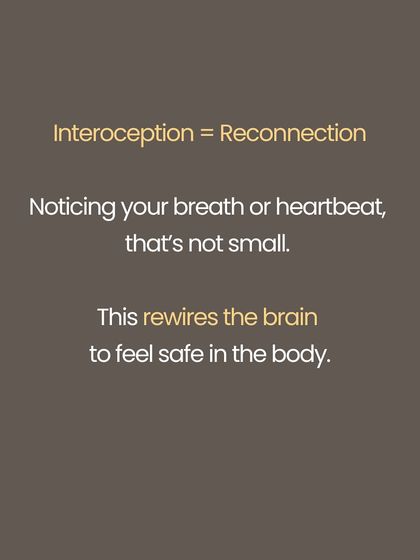 Interoception, or the practice of noticing internal sensations like your breath or heartbeat, is a powerful tool for reconnection. This image explains how this simple act of noticing rewires the brain to feel safe within the body.