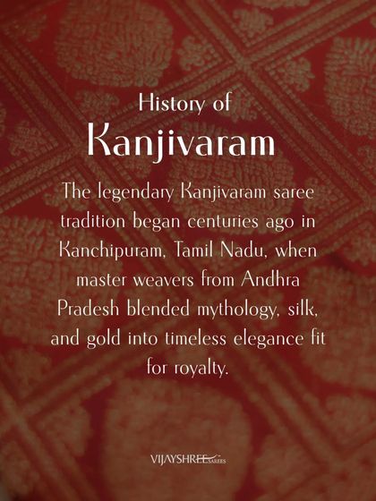 An informational graphic detailing the legendary history of Kanjivaram sarees, which began centuries ago in Kanchipuram, Tamil Nadu.