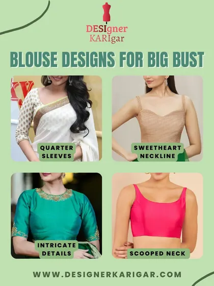 A guide to blouse designs for a larger bust, featuring supportive styles like quarter sleeves, sweetheart necklines, and tops with intricate details to draw the eye.