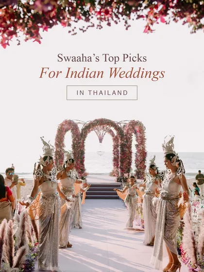 Swaaha's Top Picks for Indian Weddings in Thailand. This guide showcases the best venues for blending stunning views, impeccable service, and grandeur.