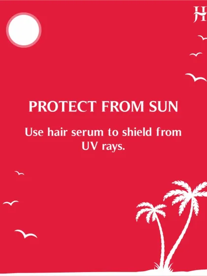 Protect your hair from the sun. Just like skin, your hair needs protection from UV rays. I recommend using a hair serum to shield it from sun damage.