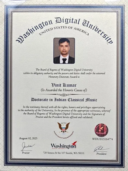 This is the official Honorary Doctorate certificate awarded to our founder, Vinit Kumar, for his exceptional contributions to Indian Classical Music by Washington Digital University.