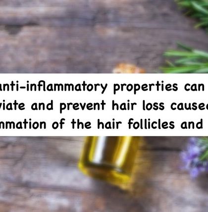 The anti-inflammatory properties of rosemary oil can help soothe the scalp and prevent hair loss that is caused by inflammation of the hair follicles.