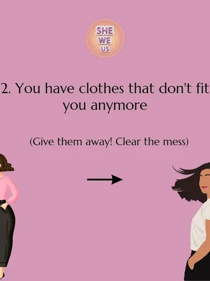 Holding onto clothes that don't fit you anymore is creating clutter and negative energy. Give them away and clear the space for a wardrobe that serves the woman you are today.