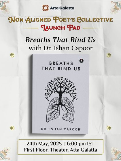 The Non-Aligned Poet's Collective launch pad for 'Breaths That Bind Us' by Dr. Ishan Capoor. We are a home for poetry launches and solo debut shows.