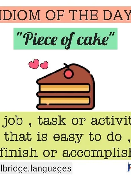 When a task is very easy, you can say it's a 'piece of cake'. I use these simple, visual posts to make learning idioms fun and easy to remember.