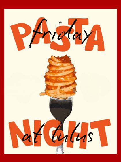 It's a Pasta Friday Night at Lulu's. There's no better way to kick off the weekend than with a forkful of my gourmet pasta.