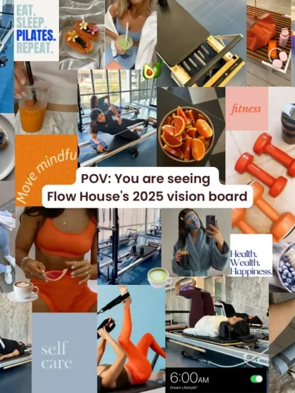 POV: You are seeing Flow House's 2025 vision board. It's all about health, wealth, happiness, and a lot of Pilates.