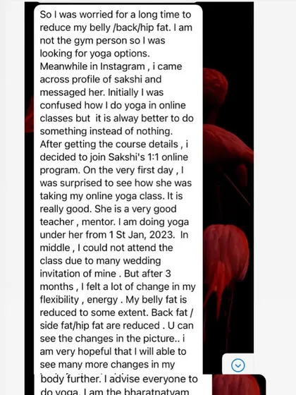 This client was worried about her belly and hip fat and was new to online yoga. After 3 months, she feels a lot of change in her flexibility and energy.