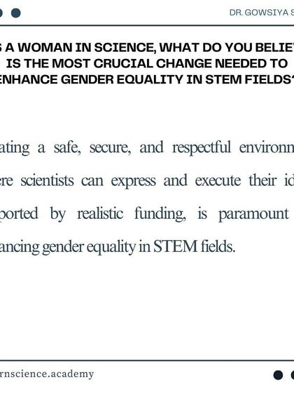 We believe that creating a safe, secure, and respectful environment is crucial for enhancing gender equality in STEM fields. It allows scientists to freely express and execute their ideas.