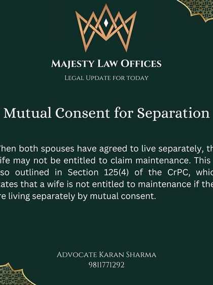 If a couple is living separately by mutual consent, the wife may not be entitled to claim maintenance. This is another provision under Section 125(4) of the CrPC that is important to understand in separation cases.
