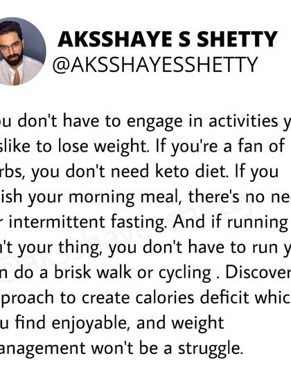 You don't have to do activities you dislike to lose weight. If you like carbs, you don't need a keto diet. Find an enjoyable approach to create a calorie deficit, and weight management won't be a struggle.
