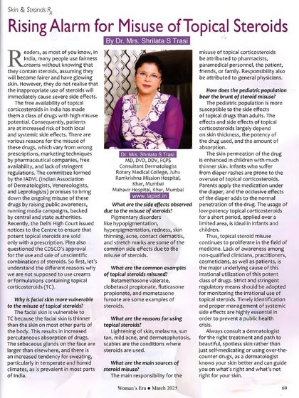 In this Woman's Era magazine article, Dr. Shrilata Trasi raises an alarm about the misuse of topical steroids. She highlights the need for awareness and always seeking expert guidance from a dermatologist rather than self-medicating.
