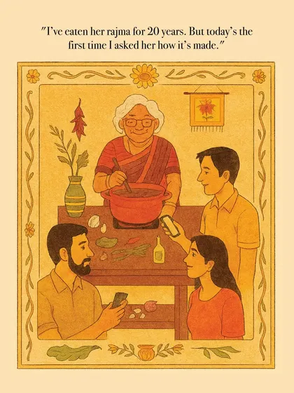 For twenty years, you've eaten her rajma, but have you ever asked exactly how it's made? This is the moment. This is how we stop our family's culinary history from becoming just a memory. It starts with a simple question and the press of a record button.