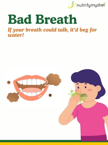 Bad breath can also be a sign of dehydration. When your mouth is dry, it allows bacteria to thrive. Drinking enough water helps keep things fresh.