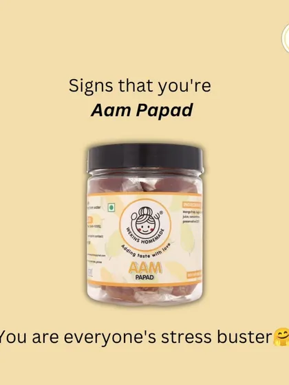 Signs that you are Aam Papad: you are everyone's stress buster. We all have a flavor that defines us, what's yours?