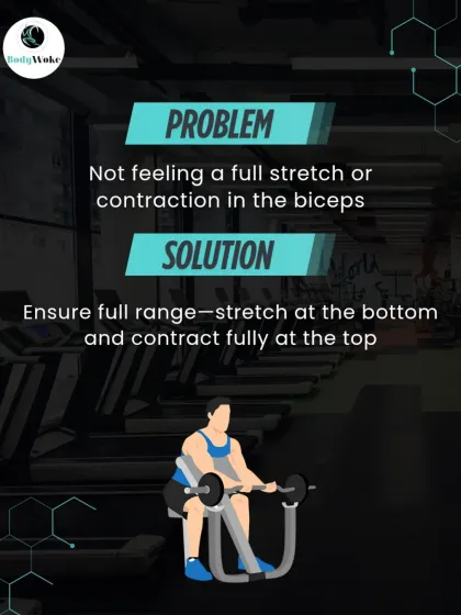 Problem: Not feeling a full stretch or contraction. Solution: Ensure a full range of motion by stretching at the bottom and contracting fully at the top.