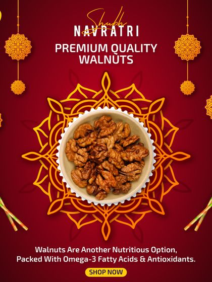 During Navratri, my premium quality walnuts are a great choice. They are packed with Omega-3s and antioxidants to keep you nourished while you fast.