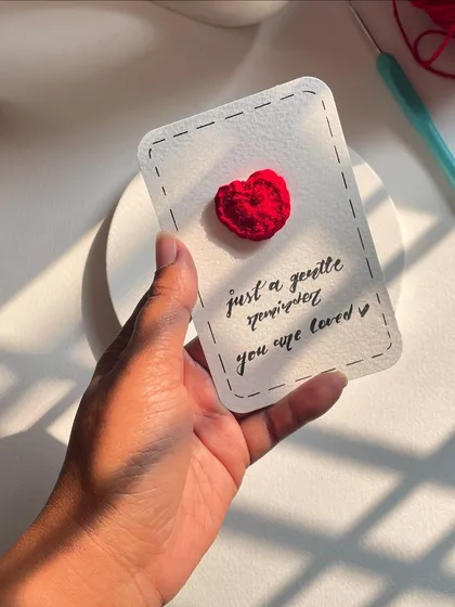 "Just a gentle reminder you are loved." A tiny crochet heart on a simple card. Sometimes we all need that little reminder.