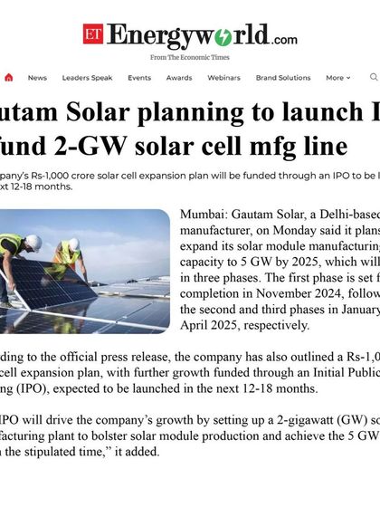 ET EnergyWorld announced our plan to launch an IPO to fund a 2-GW solar cell manufacturing line. This move will drive our growth by setting up the plant to bolster module production and achieve our 5 GW target.