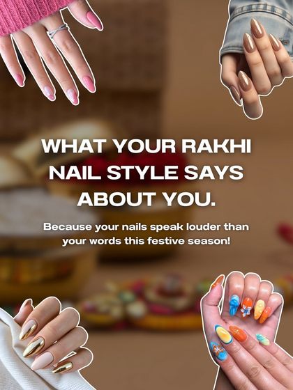 What your Rakhi nail style says about you. This collage introduces our fun guide to festive nails, because your nails speak louder than words this season.