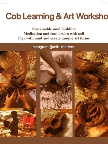 This poster for our Cob Learning & Art Workshop captures the essence of what we do: sustainable building, meditation, and creating unique art with mud.
