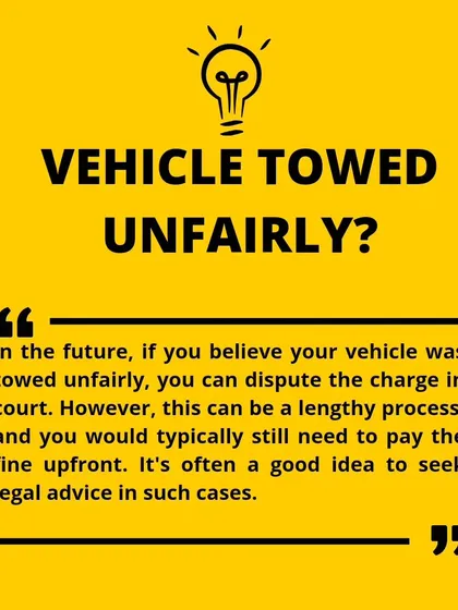 Disputing an Unfair Towing Charge. If you believe your vehicle was towed unfairly, you have the right to dispute the charge in court. I can advise you on the legal process for challenging the fine, though it's important to note the fine usually must be paid upfront.