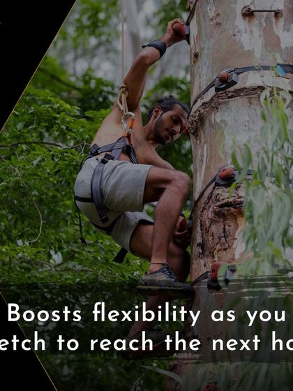 It also boosts your flexibility as you stretch to reach the next hold on your way up the tree.