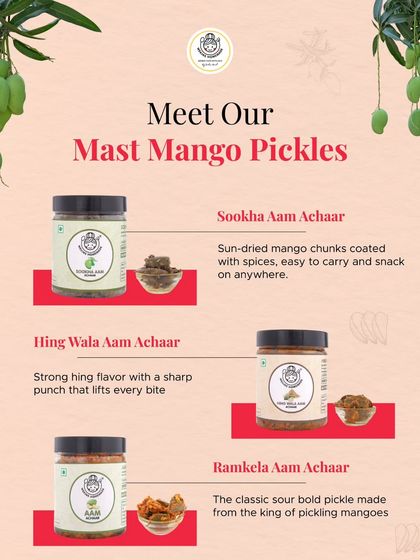 Meet our Mast Mango Pickles. We offer three distinct varieties: the classic Ramkela Aam, the sharp Hing Wala Aam, and the convenient Sookha Aam for snacking.