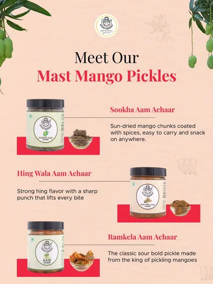 Meet our Mast Mango Pickles. We offer three distinct varieties: the classic Ramkela Aam, the sharp Hing Wala Aam, and the convenient Sookha Aam for snacking.