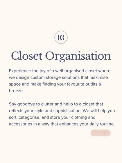 Our Closet Organisation service helps you say goodbye to clutter and hello to a closet that reflects your style, making finding your favorite outfits a breeze.