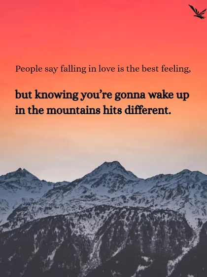 Knowing you're going to wake up in the mountains is a feeling that just hits different. It's an emotion, not just a trip.