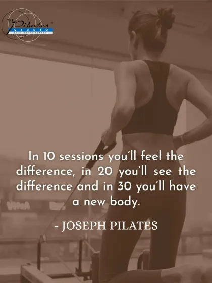 "In 10 sessions you'll feel the difference, in 20 you'll see the difference and in 30 you'll have a new body." This quote from Joseph Pilates perfectly captures the transformative journey of our practice.